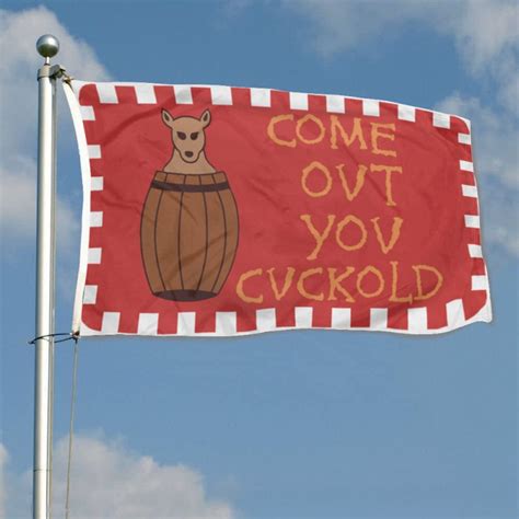 come out you cuckold flag|Come Out You Cuckold Flag